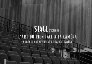 Stage « L&rsquo;art du rien face à la caméra »